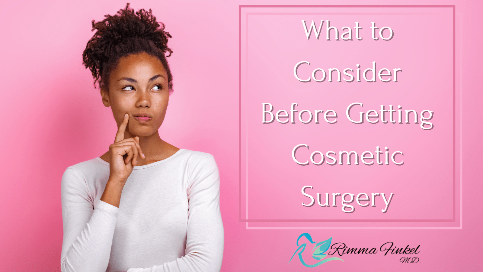 What to Consider Before Getting Cosmetic Surgery